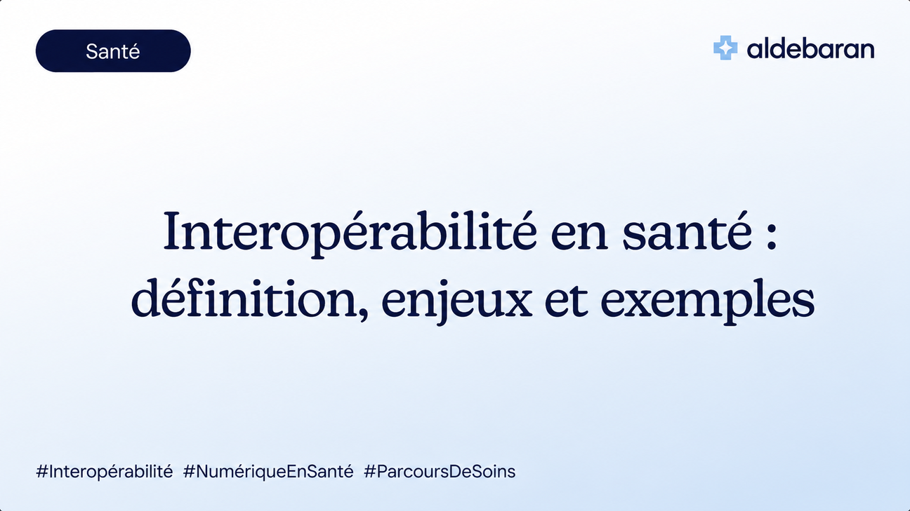 Interopérabilité en santé : définition, enjeux et exemples